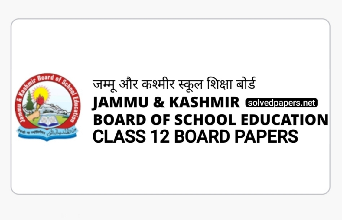 JAMMU AND KASHMIR BOARD OF SECONDARY EDUCATION CLASS 12 MATHS BOARD PAPERS